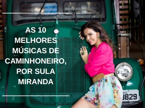 Sula Miranda escolhe as melhores músicas de caminhoneiro