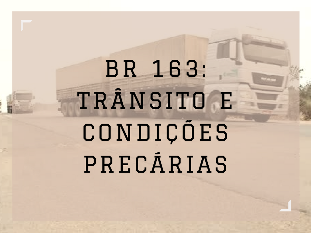 BR 163: trânsito e condições precárias