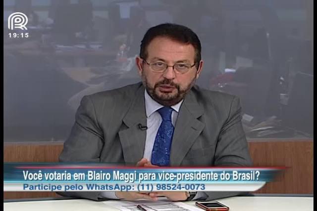 Blairo Maggi pode concorrer à vice-presidência em 2018