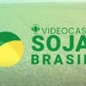 videocast Soja Brasil
