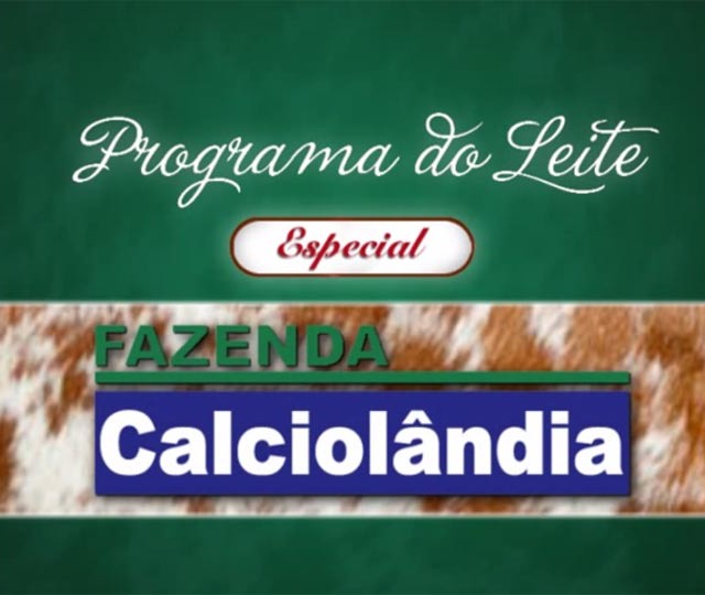 Programa do Leite - Especial Fazenda Calciolândia