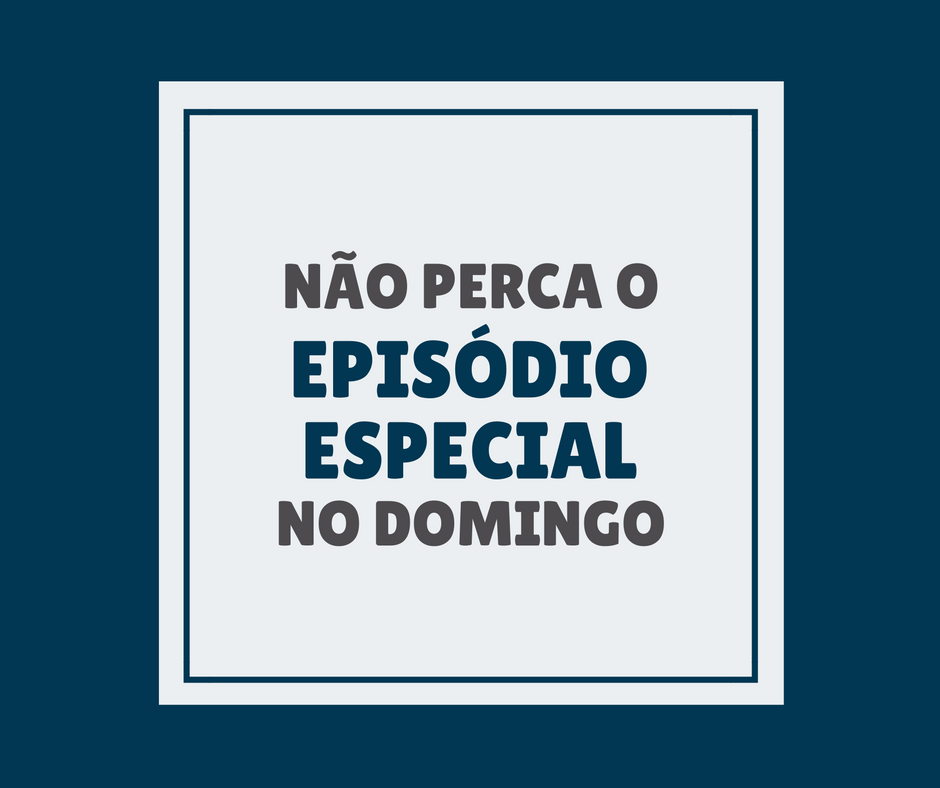 Domingo tem episódio especial...