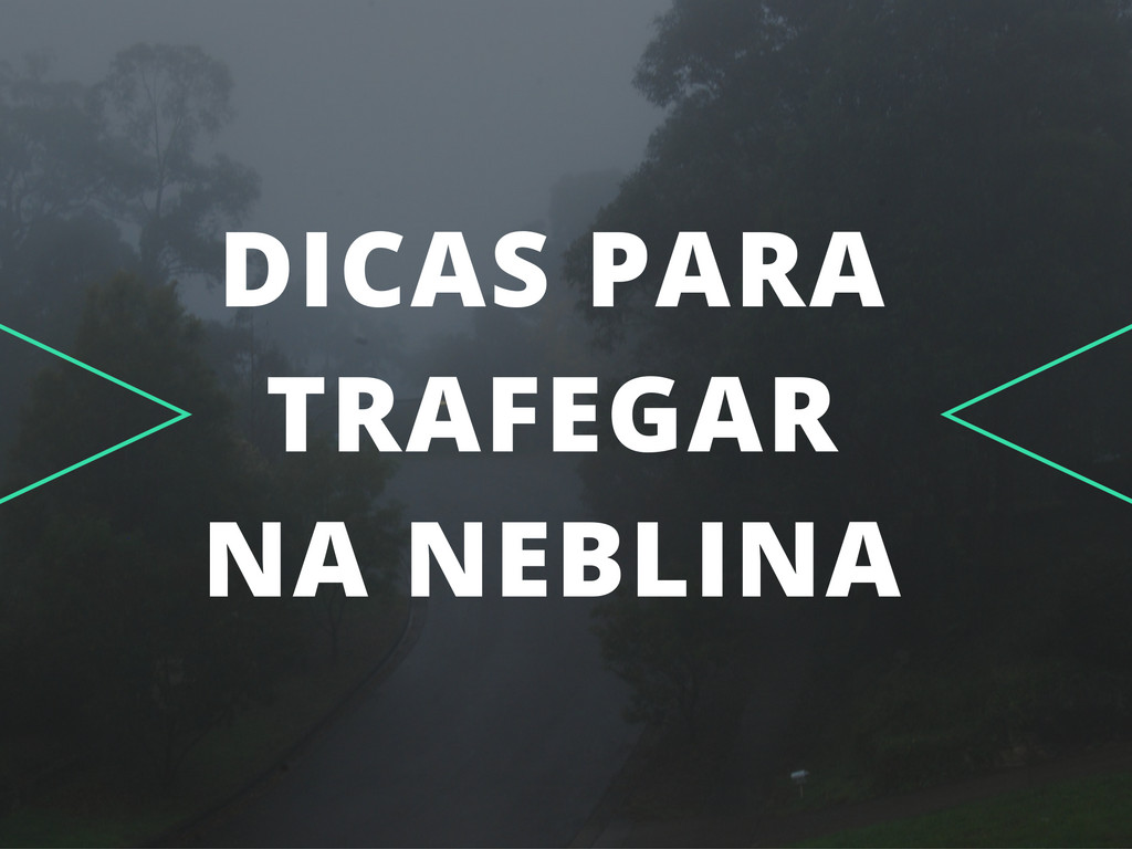 Dicas para trafegar na neblina