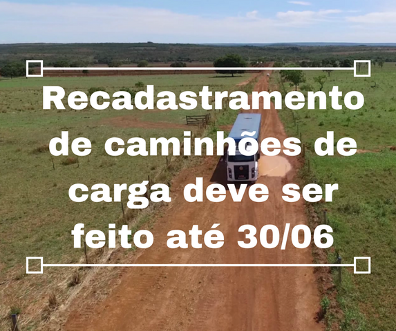 Recadastramento de caminhões de carga deve ser feito até 30 de junho