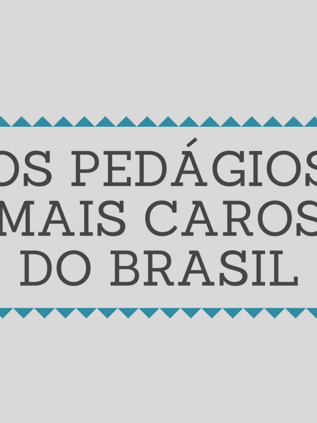 Os pedágios mais caros do Brasil