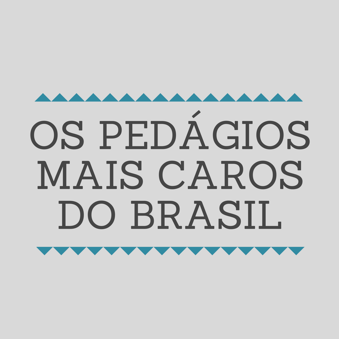 Os pedágios mais caros do Brasil