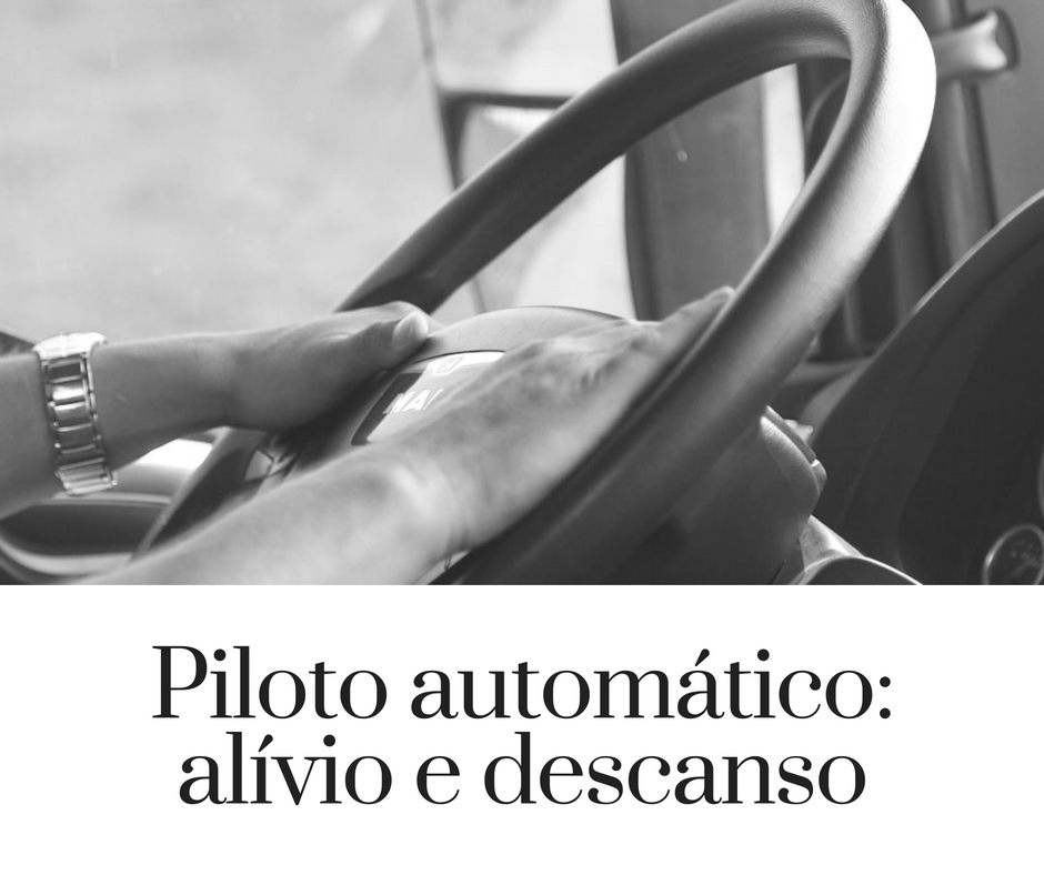 Piloto automático: alívio e descanso