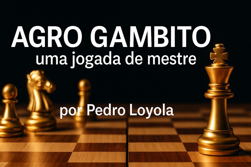 Agro Gambito, coluna de Pedro Loyola