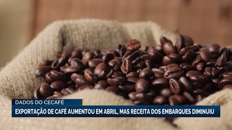 Exportação de café cresce em abril, mas receita cai 17,7%