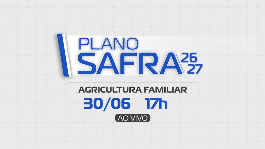 Plano Safra 26/27 - Agricultura Familiar