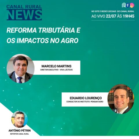 Assista na íntegra ao Canal Rural News: reforma tributária e os impactos no agro