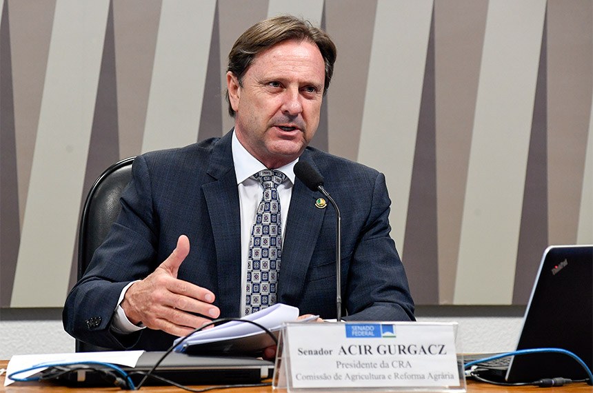 Acir Gurgacz, presidente da Comissão de Agricultura do Senado
